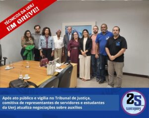 Após ato público e vigília no Tribunal de Justiça, comitiva de representantes de servidores e estudantes da Uerj atualiza negociações sobre auxílios