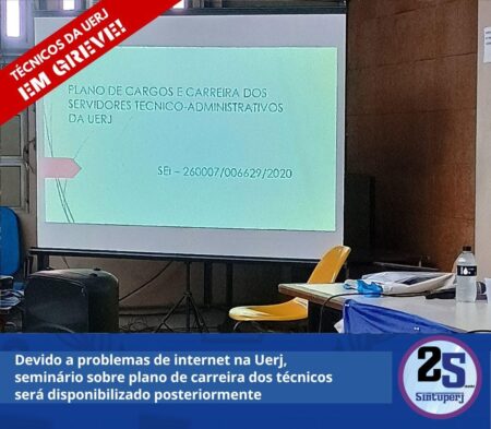 Devido a problemas com a internet na Uerj, seminário sobre plano de carreira dos técnicos será disponibilizado posteriormente