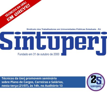 Técnicos da Uerj promovem seminário sobre Plano de Cargos, Carreiras e Salários, nesta terça (21/07), às 14h, no Auditório 13