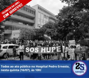 Todos ao ato público no Hospital Pedro Ernesto, nesta quinta (16/07), às 10h!