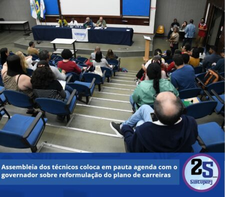 Assembleia dos técnicos coloca em pauta agenda com o governador sobre reformulação do plano de carreiras