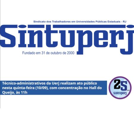 Técnico-administrativos da Uerj realizam ato público nesta quinta-feira (10/09), com concentração no Hall do Queijo, às 11h