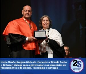 Uerj e Uenf entregam título de chanceler a Ricardo Couto e Sintuperj dialoga com o governador e os secretários de Planejamento e de Ciência, Tecnologia e Inovação